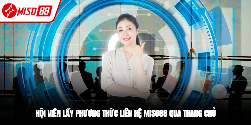 Liên Hệ Miso88 - Các Phương Thức Kết Nối Tiện Lợi Nhất