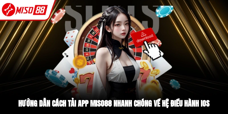 Tải App Miso88 - Giải Trí Trực Tuyến Mọi Lúc, Mọi Nơi