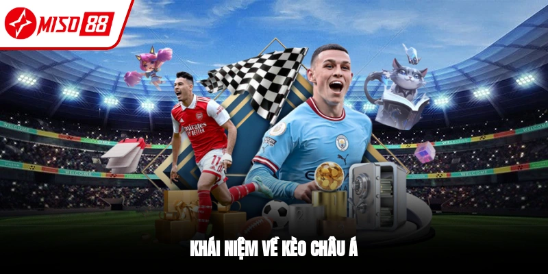 Kèo Châu Á - Kinh Nghiệm Bắt Kèo Thắng Lớn 2026