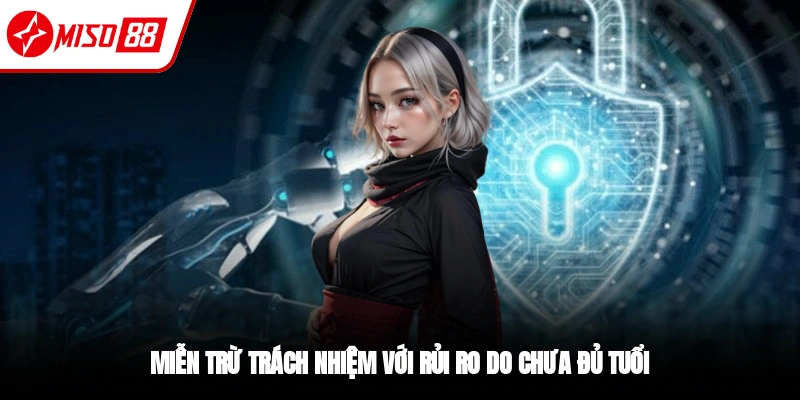 Miễn Trừ Trách Nhiệm - Hội Viên Miso88 Cần Nắm Vững