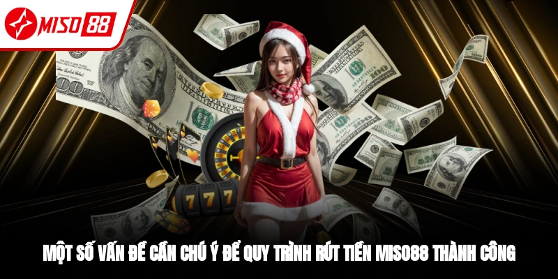 Rút Tiền Miso88 - Giao Dịch Nhanh Chóng, Tiện Lợi, An Toàn