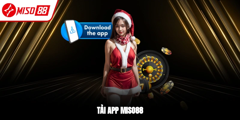 Tải App Miso88 - Giải Trí Trực Tuyến Mọi Lúc, Mọi Nơi