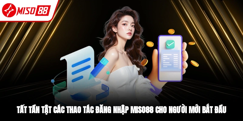 Đăng Nhập Miso88 - Tận Hưởng Thế Giới Giải Trí Đỉnh Cao 2026